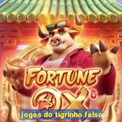 jogos do tigrinho falso